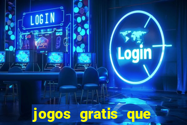 jogos gratis que realmente ganha dinheiro